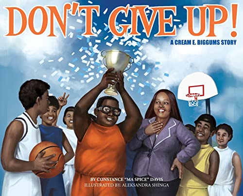 Stock image for Don't Give Up!: a CREAM E. BIGGUMS story for sale by WorldofBooks