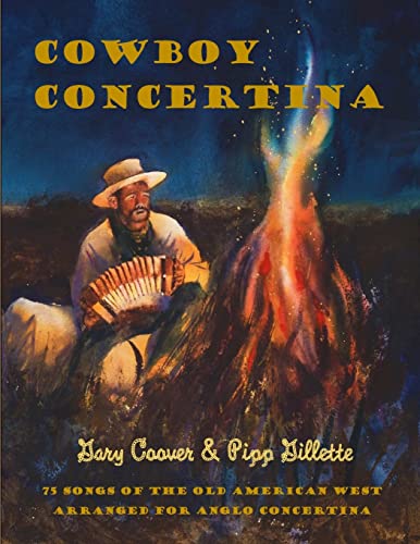 Stock image for Cowboy Concertina: 75 Songs of the Old American West for sale by Lucky's Textbooks