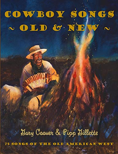 Imagen de archivo de Cowboy Songs Old and New: 75 Songs of the Old American West a la venta por Red's Corner LLC