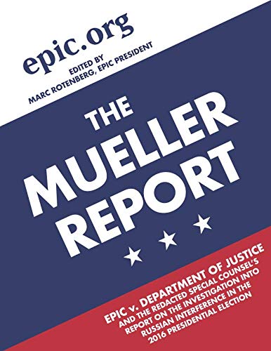 9781732613911: The Mueller Report: EPIC v. Department of Justice and the Redacted Special Counsel’s Report on the Investigation into Russian Interference in the 2016 Presidential Election