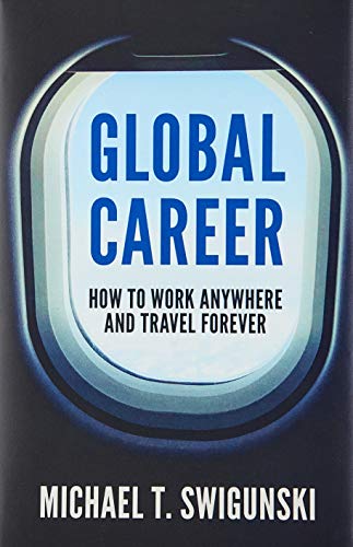 Beispielbild fr Global Career: How to Work Anywhere and Travel Forever zum Verkauf von Wonder Book