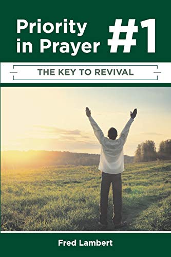 Beispielbild fr Priority Number One in Prayer: The Key to Revival zum Verkauf von medimops