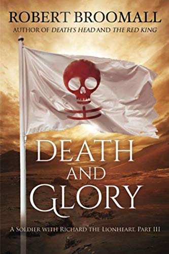 Stock image for Death and Glory: A Soldier with Richard the Lionheart, Part III (Roger of Huntley) for sale by GF Books, Inc.