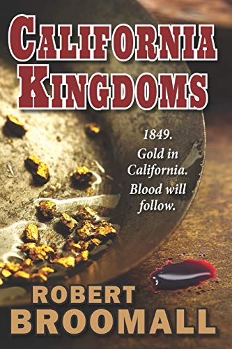 Stock image for California Kingdoms: A Story of the Gold Rush for sale by GreatBookPrices
