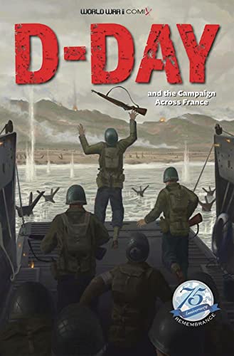 Imagen de archivo de D-Day and the Campaign Across France (World War II Comix) a la venta por Books From California