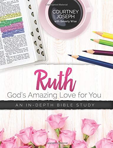 Imagen de archivo de Ruth: God's Amazing Love For You: An In-depth Bible Study a la venta por SecondSale