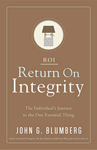Beispielbild fr Return on Integrity: The Individual's Journey to the One Essential Thing zum Verkauf von SecondSale