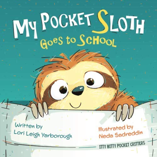 Stock image for My Pocket Sloth Goes to School (Itty Bitty Pocket Critters) for sale by GF Books, Inc.