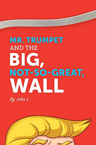 Stock image for Mr. Trumpet and the Big, Not-So-Great, Wall for sale by Wonder Book