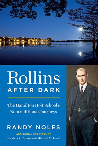 Beispielbild fr Rollins After Dark: The Hamilton Holt School's Nontraditional Journeys zum Verkauf von BooksRun