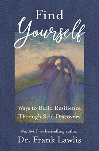 Imagen de archivo de Find Yourself: Ways to Build Resilience Through Self-Discovery a la venta por ThriftBooks-Atlanta