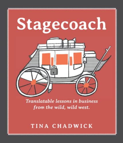 Stock image for Stagecoach: Translatable lessons in business from the wild, wild west. for sale by GF Books, Inc.