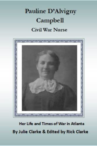Imagen de archivo de Pauline D'Alvigny Campbell: Civil War Nurse a la venta por ThriftBooks-Dallas
