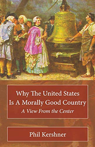 Imagen de archivo de Why the United States Is a Morally Good Country a la venta por Dunaway Books