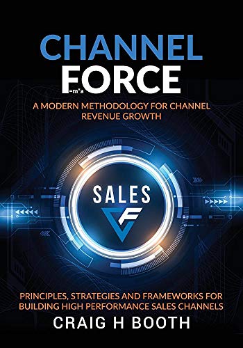 Stock image for Channel Force: A Modern Methodology for Channel Revenue Growth for sale by GF Books, Inc.