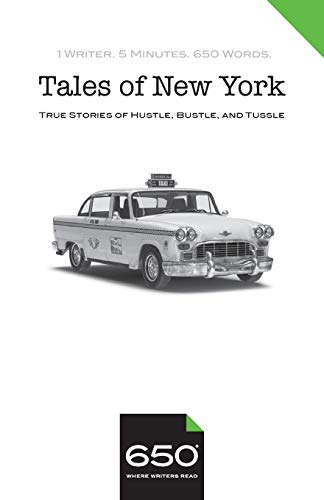 Stock image for 650 | Tales of New York: True Stories of Hustle, Bustle, and Tussle for sale by Lucky's Textbooks