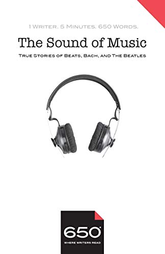 Stock image for 650 | The Sound of Music: True Stories of Beats, Bach, and The Beatles for sale by Lucky's Textbooks