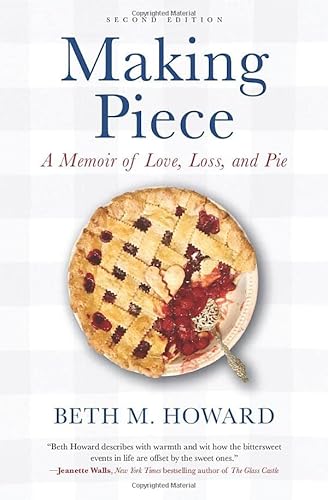 9781732672529: Making Piece: A Memoir of Love, Loss, and Pie