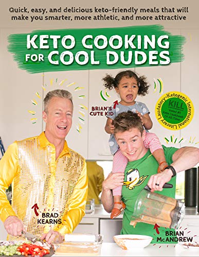 Stock image for Keto Cooking for Cool Dudes: Quick, Easy, and Delicious Keto-Friendly Meals That Will Make You Smarter, More Athletic, and More Attractive for sale by SecondSale