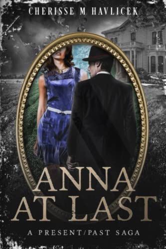 

Anna at Last : A Present / Past Saga