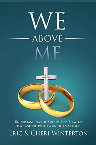 Beispielbild fr We Above Me: Understanding the Biblical Link Between Love and Needs for a Unified Marriage zum Verkauf von Better World Books