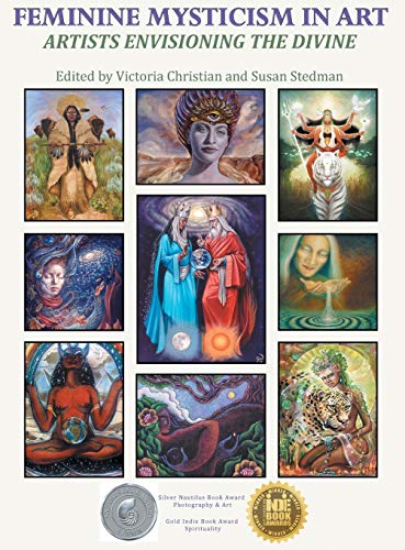 Stock image for Feminine Mysticism in Art: Artists Envisioning the Divine for sale by Revaluation Books
