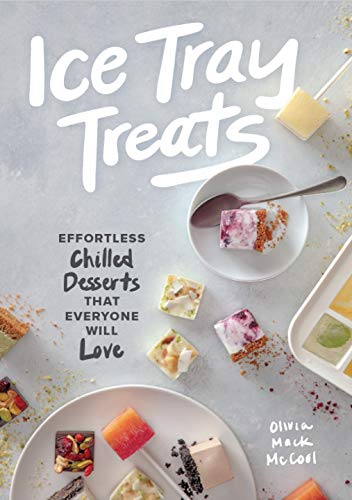 Stock image for Ice Tray Treats: Effortless Chilled Desserts That Everyone Will Love for sale by ZBK Books