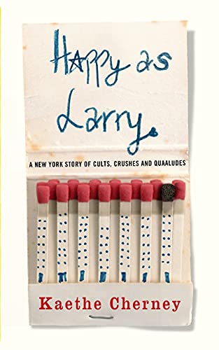 Beispielbild fr Happy As Larry: A New York Story of Cults, Crushes and Quaaludes zum Verkauf von WorldofBooks