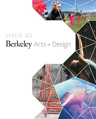 Beispielbild fr UC BERKELEY ARTS + DESIGN SHOWCASE, Issue 03 2019 zum Verkauf von marvin granlund