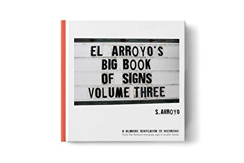 Stock image for El Arroyo's Big Book of Signs Volume Three for sale by Books of the Smoky Mountains