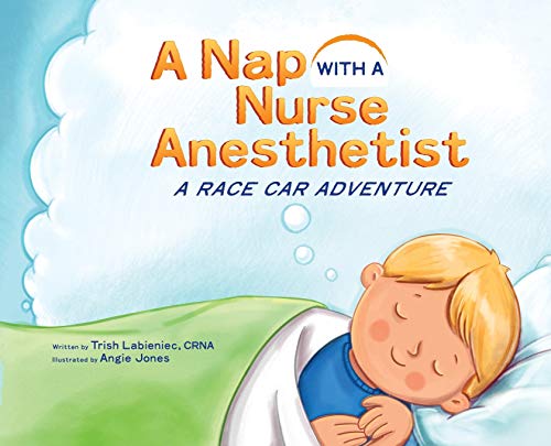 Stock image for A Nap with a Nurse Anesthetist: A Race Car Adventure for sale by Books From California