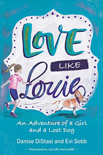 Stock image for Love Like Louie: An Adventure of a Girl and a Lost Dog for sale by SecondSale