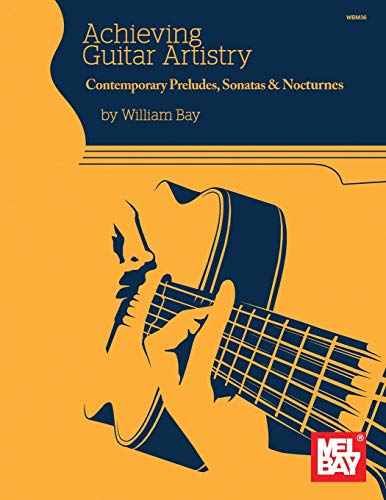 Stock image for Achieving Guitar Artistry-Contemporary Preludes, Sonatas & Nocturnes for sale by Lucky's Textbooks