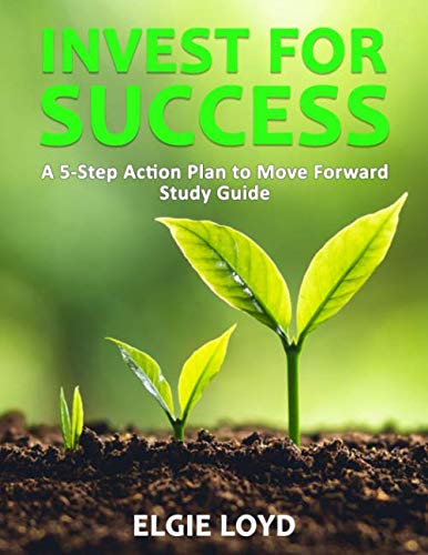 Beispielbild fr Invest for Success: A 5-Step Action Plan to Move Forward; "Study Guide" zum Verkauf von Revaluation Books