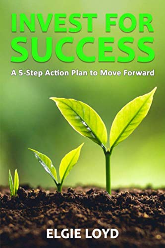 Beispielbild fr Invest for Success: A 5-Step Action Plan to Move Forward zum Verkauf von Revaluation Books
