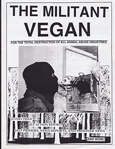 Stock image for The Militant Vegan: The Book - Complete Collection, 1993-1995: (Animal Liberation Zine Collection) for sale by GF Books, Inc.