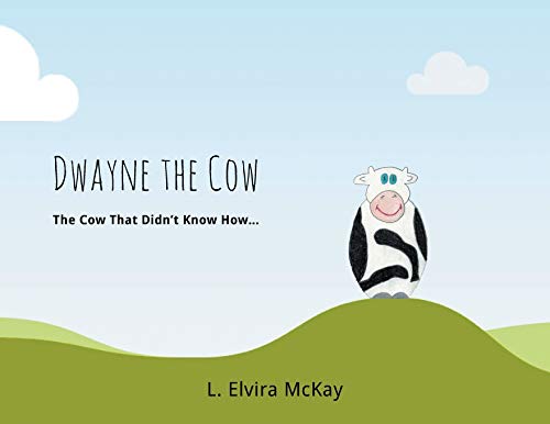 Stock image for Dwayne the Cow The Cow that didn't know how. for sale by Your Online Bookstore