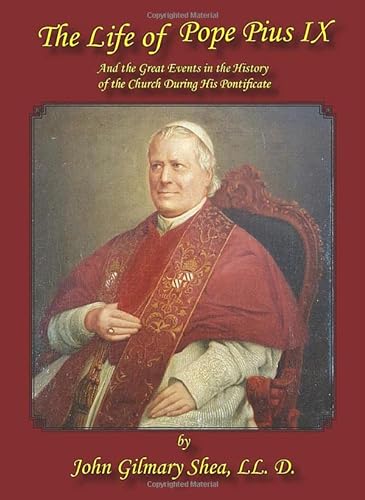 Beispielbild fr The Life of Pope Pius IX: And the Great Events in the History of the Church During his Pontificate zum Verkauf von GF Books, Inc.