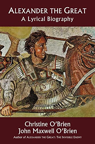 Stock image for Alexander the Great: A Lyrical Biography for sale by Red's Corner LLC