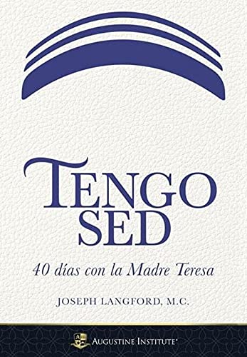 Beispielbild fr Tengo Sed: 40 Dias con la Madre Teresa (Spanish Edition) zum Verkauf von Goodwill