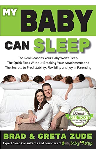 Imagen de archivo de My Baby Can Sleep: The Real Reasons Your Baby Won't Sleep; The Quick Fixes Without Breaking Your Attachment; and The Secrets to Predictability, Flexibility, and Joy in Parenting a la venta por Gulf Coast Books