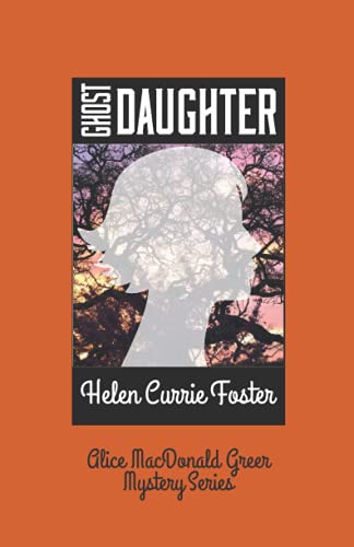 Stock image for Ghost Daughter (The Alice MacDonald Greer Mysteries) for sale by HPB-Emerald