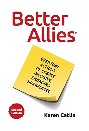 Stock image for Better Allies: Everyday Actions to Create Inclusive, Engaging Workplaces for sale by ThriftBooks-Reno