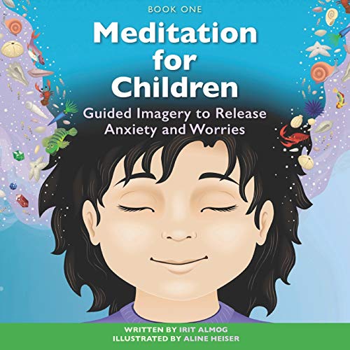 Stock image for Meditation for Children: Guided Imagery to Release Anxiety and Worries for sale by Lucky's Textbooks
