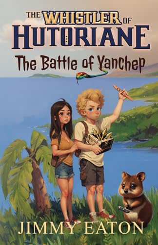 9781732731721: The Whistler of Hutoriane: The Battle of Yanchep