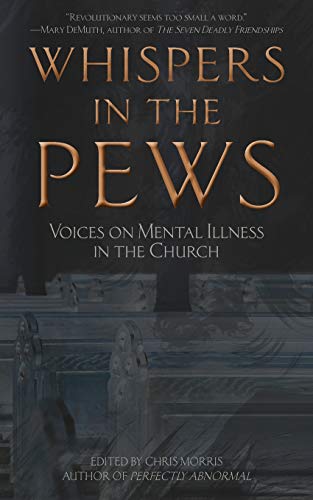 Beispielbild fr Whispers in the Pews: Voices on Mental Illness in the Church zum Verkauf von -OnTimeBooks-