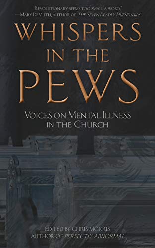 Imagen de archivo de Whispers in the Pews: Voices on Mental Illness in the Church a la venta por ThriftBooks-Atlanta