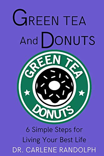 Stock image for Green Tea and Donuts: 6 Simple Ways to Live Your Best Life for sale by Lucky's Textbooks