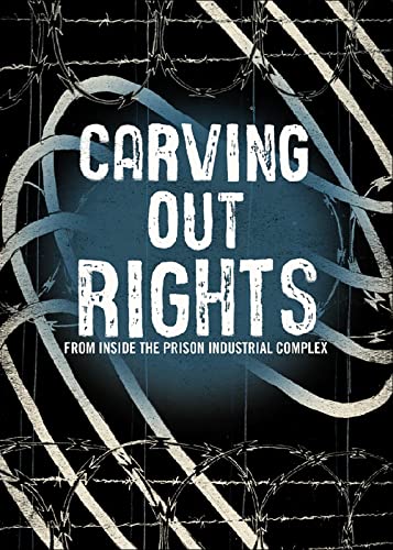 9781732734562: Carving Out Rights from Inside the Prison Industrial Complex