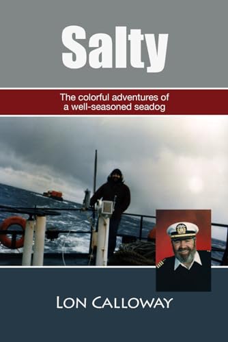 Stock image for Salty: The Colorful Adventures of a Well-Seasoned Seadog for sale by SecondSale